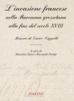 L' invasione francese nella Maremma grossetana alla fine del secolo XVIII. Memorie di Enrico Cappelli