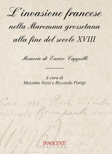 L' invasione francese nella Maremma grossetana alla fine del secolo XVIII. Memorie di Enrico Cappelli - copertina