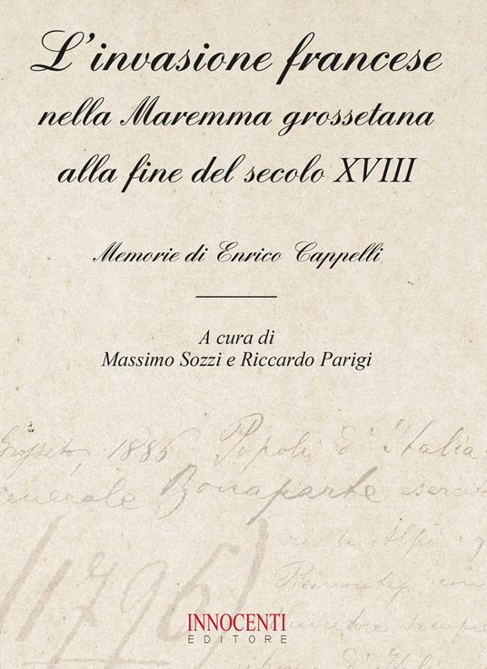 L' invasione francese nella Maremma grossetana alla fine del secolo XVIII. Memorie di Enrico Cappelli - copertina