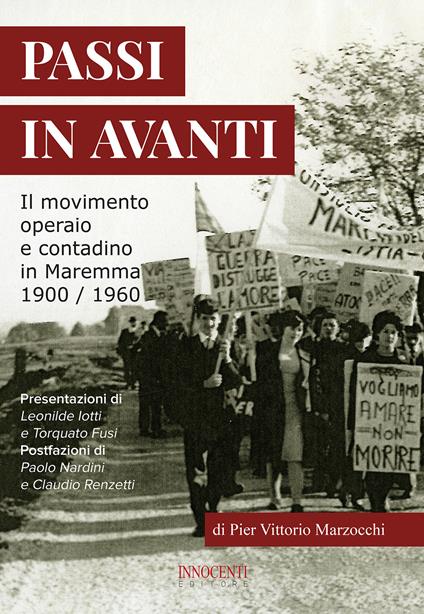 Passi in avanti. Il movimento operaio e contadino in Maremma 1900/1960 - Pier Vittorio Marzocchi - copertina