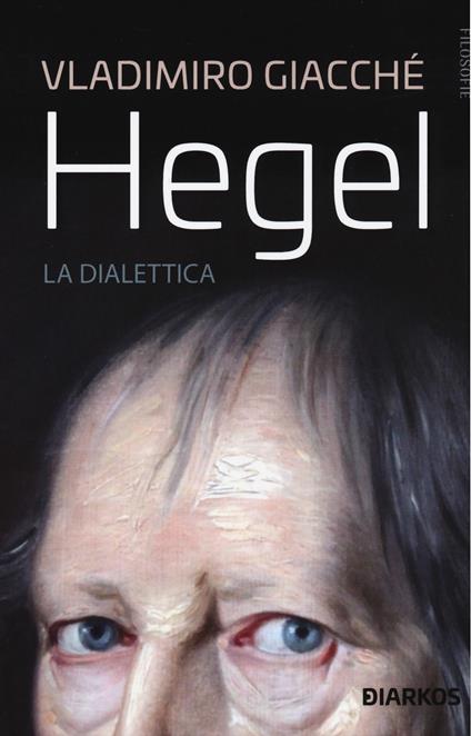Hegel. La dialettica - Vladimiro Giacchè - copertina