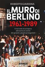 Il muro di Berlino 1961-1989