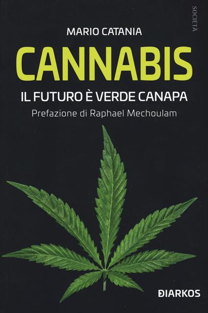 Cannabis. Il futuro è verde canapa - Mario Catania - copertina