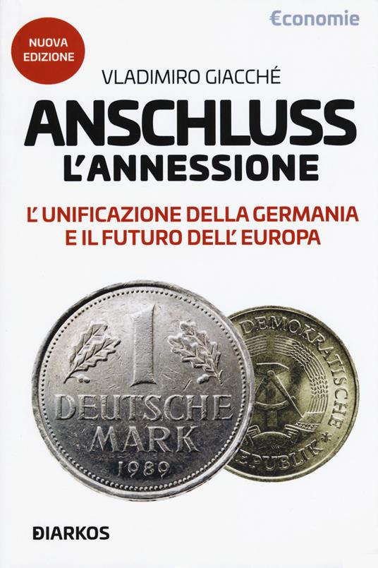 Anschluss. L'annessione. L'unificazione della Germania e il futuro dell'Europa. Nuova ediz. - Vladimiro Giacchè - copertina