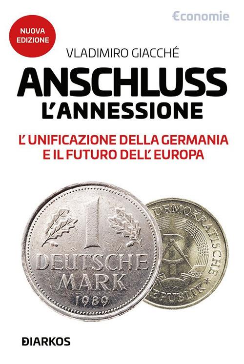 Anschluss. L'annessione. L'unificazione della Germania e il futuro dell'Europa. Nuova ediz. - Vladimiro Giacchè - ebook