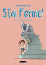 Stai fermo! Ediz. illustrata