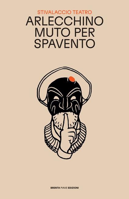 Arlecchino muto per spavento - Stivalaccio Teatro - copertina