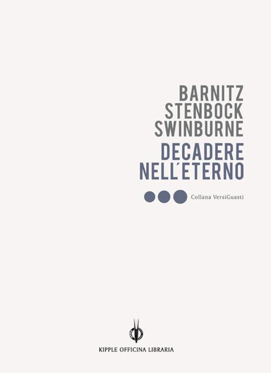 Decadere nell'eterno. Trittico decadente - David P. Barnitz,Eric S. Stenbock,Algernon C. Swinburne,Alex Tonelli - ebook