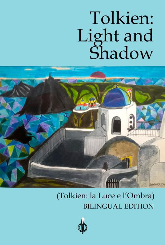 Tolkien. Light and Shadow-La luce e l’ombra. Ediz. bilingue - copertina