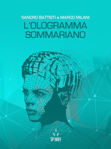 L'ologramma sommariano - Sandro Battisti,Marco Milani - ebook
