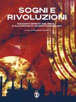 Sogni e rivoluzioni. Racconti ispirati agli ideali e alle epiche di Valerio Evangelisti