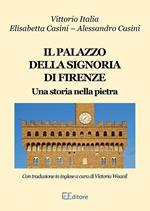 Il palazzo della Signoria di Firenze. Ediz. italiana e inglese