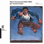 Mario Comensoli (1922-1993) gli «uomini in blu»