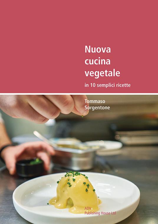 Nuova cucina vegetale in 10 semplici ricette - Tommaso Sorgentone - copertina