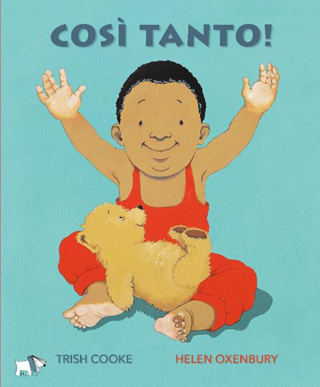 Così tanto! Ediz. illustrata - Trish Cooke,Helen Oxenbury - copertina