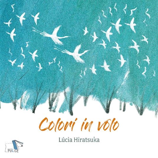 Colori in volo. Ediz. a colori - Lucia Hiratsuka - copertina