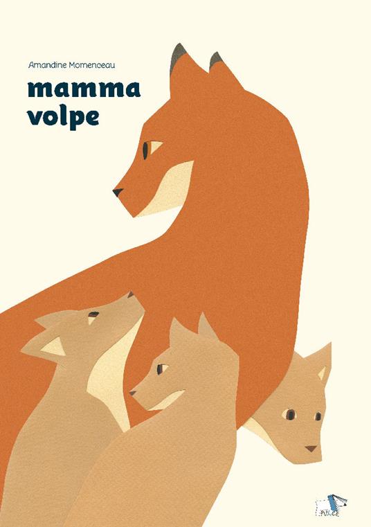 Mamma volpe. Ediz. a colori - Amandine Momenceau - copertina