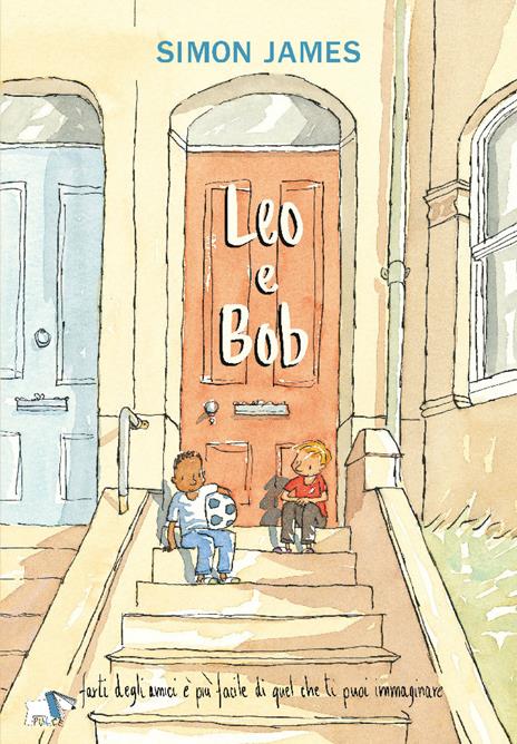 Leo e Bob. Ediz. a colori - Simon James - copertina