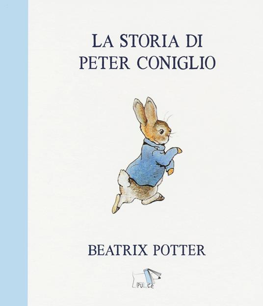 La storia di Peter Coniglio. Ediz. a colori - Beatrix Potter - copertina