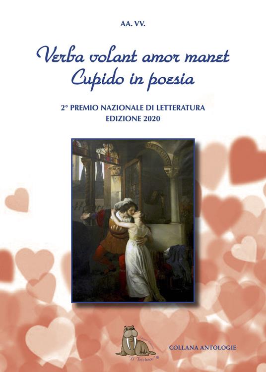 Verba volant amor manet. Cupido in poesia. 2° Concorso Nazionale Letterario. Premio San Valentino - copertina