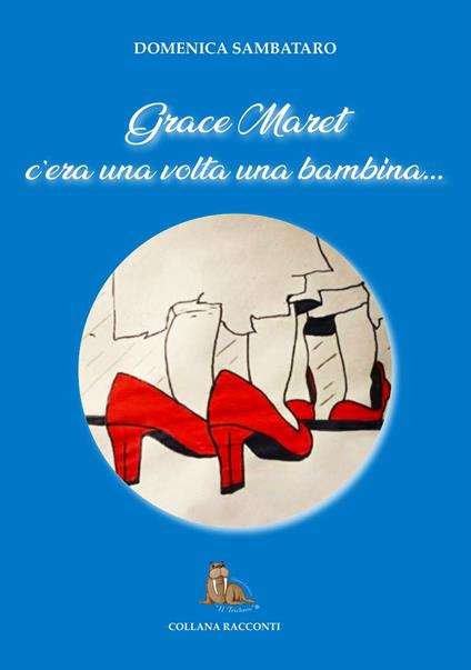 Grace Maret. C'era una volta una bambina - Domenica Sambataro - copertina