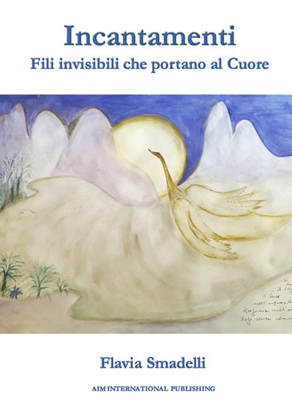 Incantamenti. Fili invisibili che portano al cuore -  Flavia Smadelli - copertina