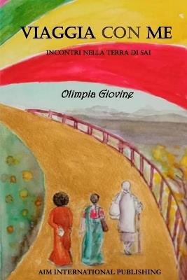 Viaggia con me. Incontri nella Terra di Sai - Olimpia Giovine - copertina