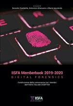 IISFA memberbook 2019-2020 Digital Forensics. Condivisione della conoscenza tra i membri dell'IISFA Italian Chapter