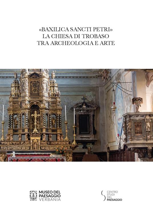 «Baxilica Sancti Petri». La chiesa di Trobaso tra archeologia e arte - copertina
