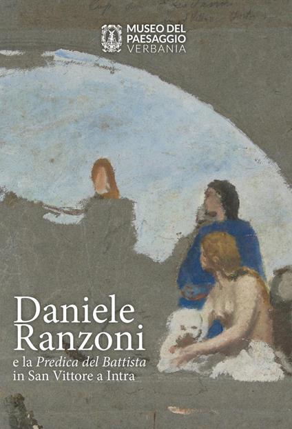 Daniele Ranzoni e la Predica del Battista in San Vittore a Intra - copertina