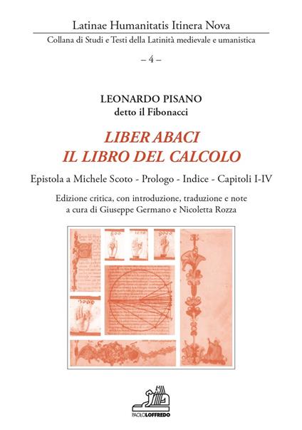 Liber abaci. Il libro del calcolo. Epistola a Michele Scoto, Prologo, Indice, Capitoli I-IV. Ediz. critica - Fibonacci - copertina