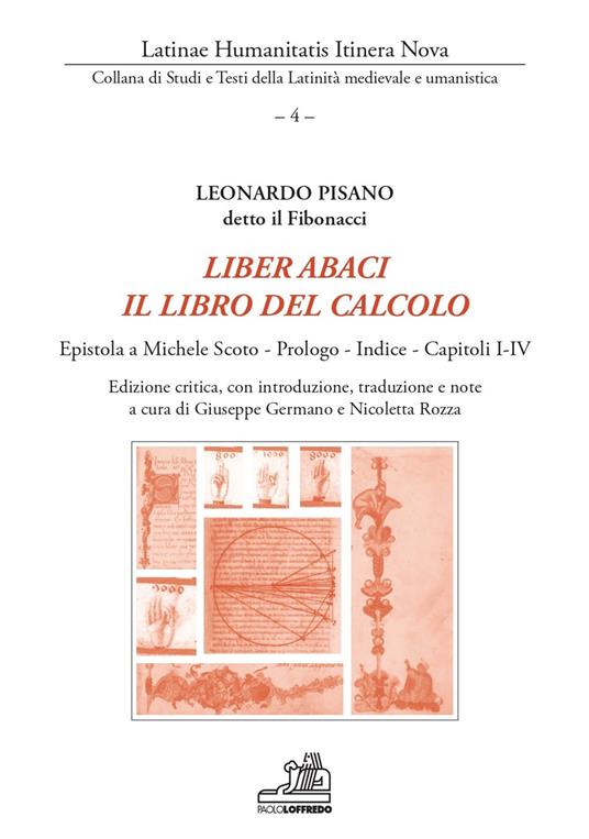 Liber abaci. Il libro del calcolo. Epistola a Michele Scoto, Prologo, Indice, Capitoli I-IV. Ediz. critica - Fibonacci - copertina
