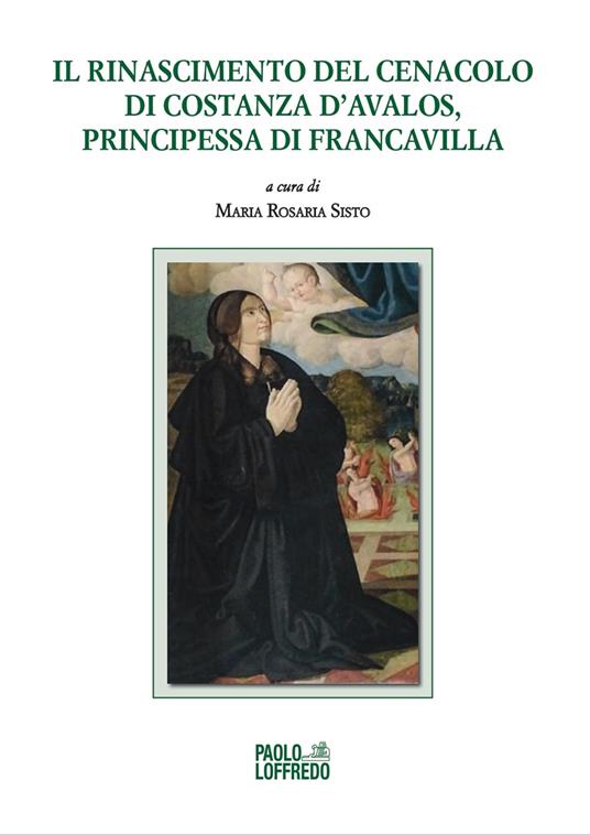 Il Rinascimento del Cenacolo di Costanza d’Avalos, principessa di Francavilla - copertina