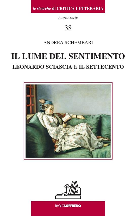 Il lume del sentimento. Leonardo Sciascia e il Settecento - Andrea Schembari - copertina