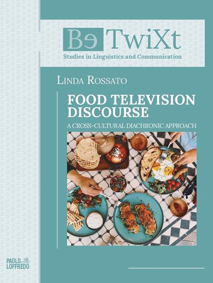 Food television disclosure. A cross-cultural diachronic approach - Linda Rossato - copertina