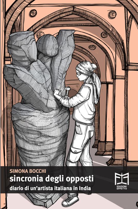Sincronia degli opposti. Diario di un'artista italiana in India - Simona Bocchi - copertina