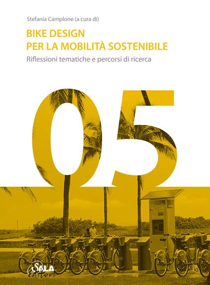 Bike Design per la mobilità sostenibile. Riflessioni tematiche e percorsi di ricerca. Ediz. italiana e inglese - copertina