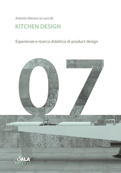 Kitchen design. Esperienze e ricerca didattica di product design - Antonio Marano - copertina