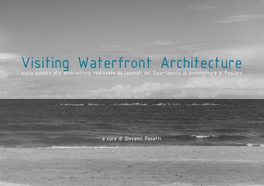 Visiting waterfront architecture. Ediz. italiana e inglese - copertina
