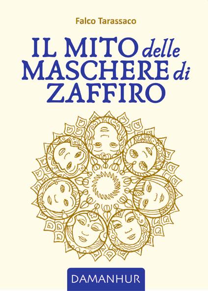 Il Mito delle Maschere di Zaffiro - Falco Tarassaco - ebook