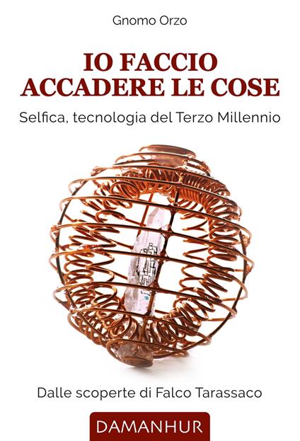 Io faccio accadere le cose - Gnomo Orzo - ebook
