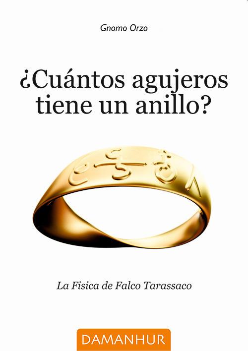 Cuántos agujeros tiene un anillo? La Fisica de Falco Tarassaco. Ediz. multilingue - Gnomo Orzo - copertina