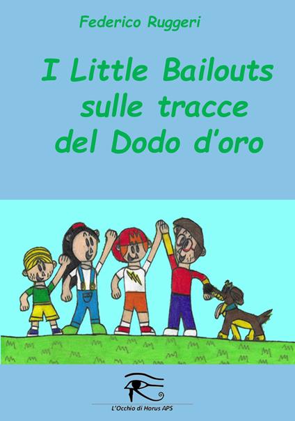 I Little Bailouts sulle tracce del dodo d'oro - Federico Ruggeri - copertina