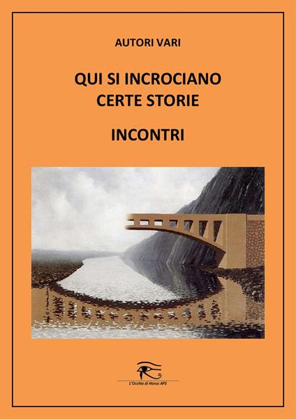 Qui sui incrociano certe storie. Incontri. Ediz. integrale - copertina