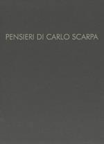 Pensieri di Carlo Scarpa. Ediz. illustrata