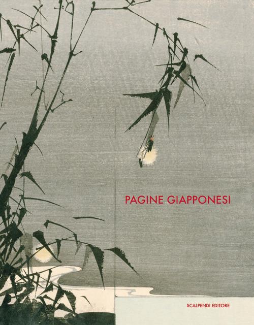 Pagine giapponesi. Immagini e racconti dal Giappone attraverso i libri della Biblioteca Braidense. Catalogo della mostra (Milano, 21 marzo-27 aprile 2019) - copertina