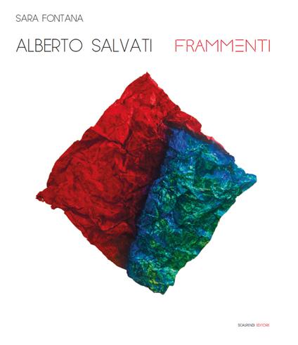 Alberto Salvati. Frammenti. Ediz. illustrata - copertina