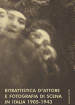 Ritrattistica d'attore e fotografia di scena in Italia 1905-1943. Immagini d'attrice dal Fondo Turconi. Ediz. illustrata