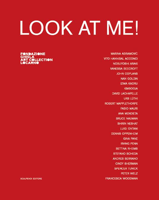 Look at me! Catalogo della mostra (Locarno, 8 settembre 2019-5 gennaio 2020). Ediz. italiana e inglese - copertina