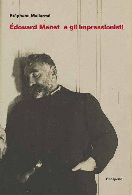 Édouard Manet e gli Impressionisti e altri scritti su Manet di Antonin Proust - Stéphane Mallarmé - copertina